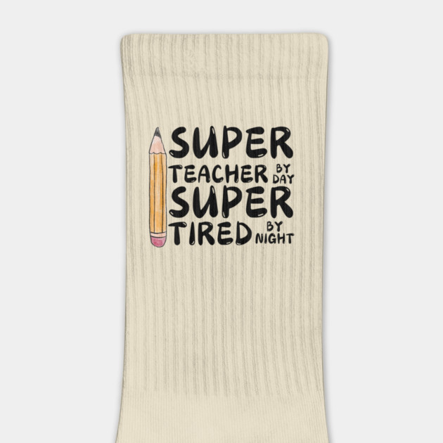 Super Teacher By Day Super Tired By Night by The WYLD Tribe