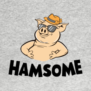 Hamsome Pig Animal Humor Pun T-Shirt