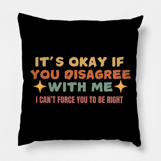 Retro Sarcastic Saying Pillow by The WYLD Tribe