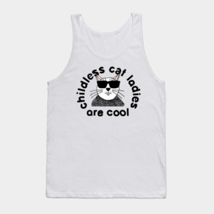 Childless Cat Lady The Ladies are Cool Tank Top