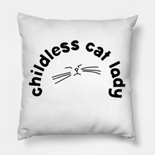 Childless Cat Lady Graphic Pillow