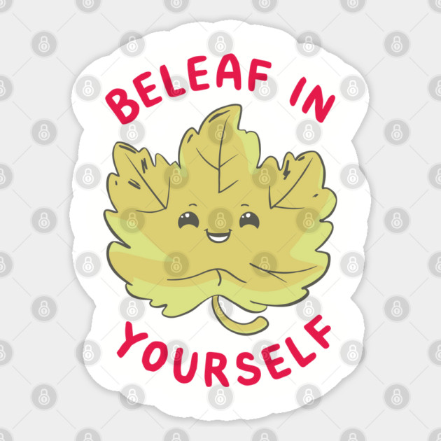 Beleaf In Yourself Funny Motivational Quote Pun Sticker by Anticorporati