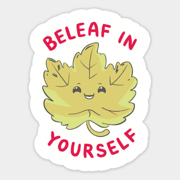 Beleaf In Yourself Funny Motivational Quote Pun Magnet by Anticorporati