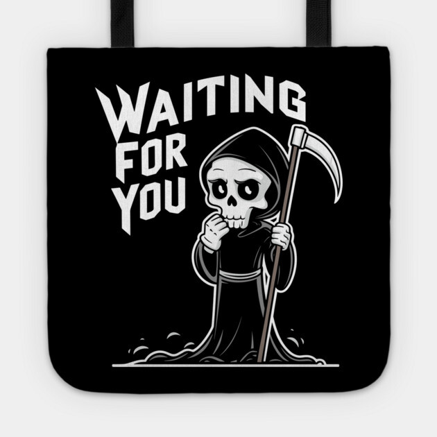 Sarcastic Grim Reaper Waiting for You Tote by Anticorporati