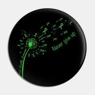Mental Health Awareness Never give up T-shirt Pin