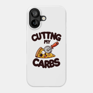 Funny Pizza Lover Cutting my Carbs Phone Case