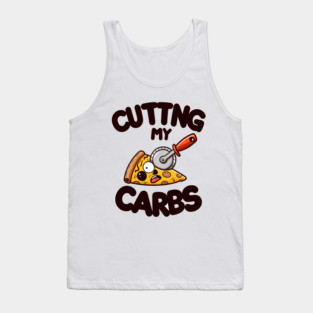 Funny Pizza Lover Cutting my Carbs Tank Top