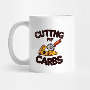Funny Pizza Lover Cutting my Carbs Mug