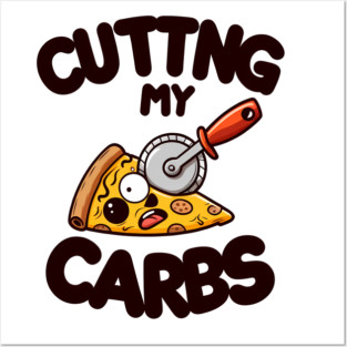 Funny Pizza Lover Cutting my Carbs Posters and Art