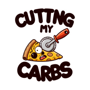 Funny Pizza Lover Cutting my Carbs T-Shirt