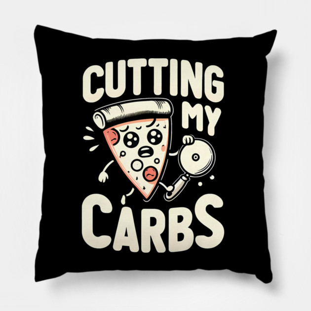 Funny Pizza Lover Cutting my Carbs Pillow by logiamerch