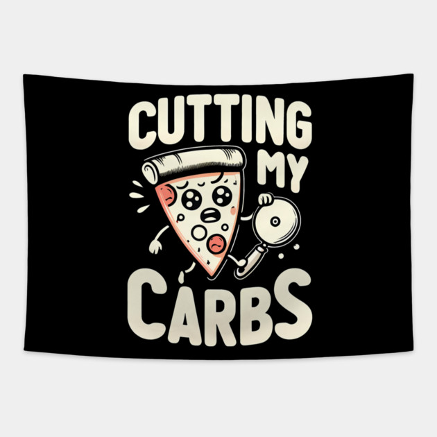 Funny Pizza Lover Cutting my Carbs Tapestry by logiamerch