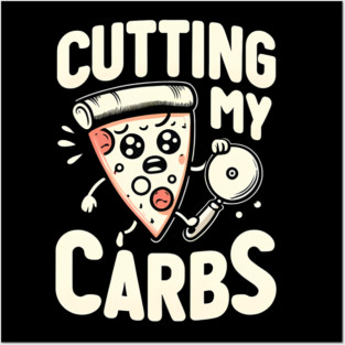 Funny Pizza Lover Cutting my Carbs Posters and Art