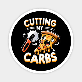 Funny Pizza Lover Cutting my Carbs Magnet