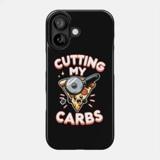 Funny Pizza Lover Cutting my Carbs Phone Case