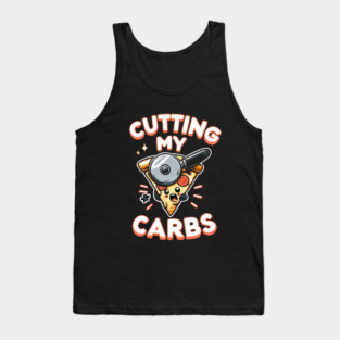 Funny Pizza Lover Cutting my Carbs Tank Top