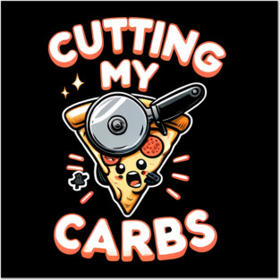 Funny Pizza Lover Cutting my Carbs Posters and Art