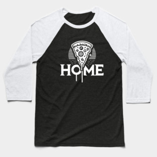 Funny Pizza Lover, Funny Home Pizza Baseball T-Shirt
