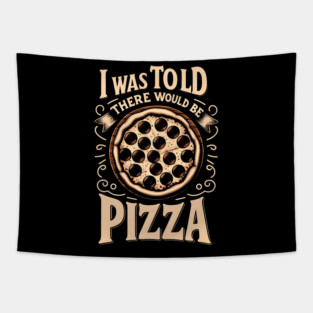 Funny Pizza Lover, I was told there would be Pizza Tapestry