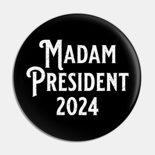 Madam President 2024 Pin