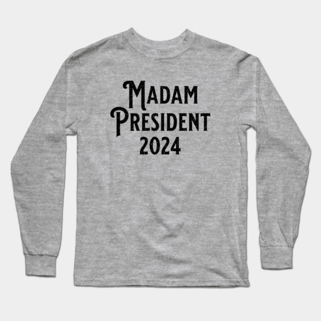 Madam President 2024 Black Long Sleeve T-Shirt by UrbanLifeApparel