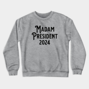 Madam President 2024 Black Crewneck Sweatshirt