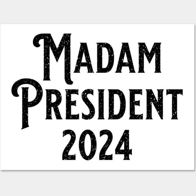 Madam President 2024 Black Wall Art by UrbanLifeApparel