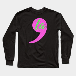 Comma-La - Kamala for President AKA Comma Long Sleeve T-Shirt