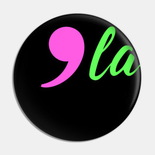 Comma-La - Kamala for President AKA Pin