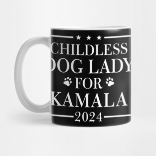 Childless Dog Lady For Kamala 2024 Pro Democrat Statement Mug