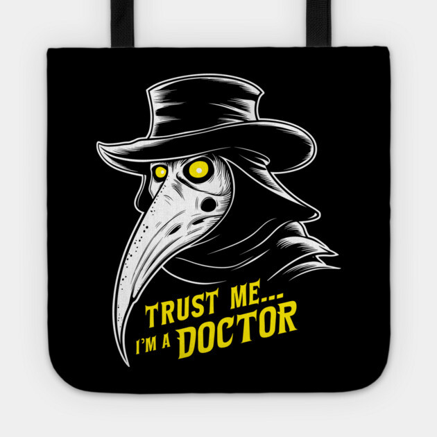 Trust Me I'm A Doctor Plague Dark Humor Halloween Tote by Anticorporati