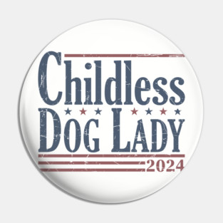 Vintage Childless Dog Lady 2024 Pin