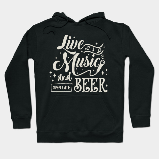 Live Music and Beer Hoodie by Timeless Chaos