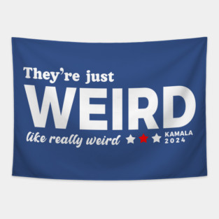 They're Just Weird, Anti-Trump Tapestry