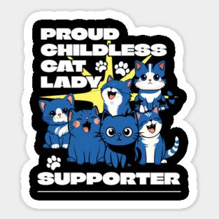 Proud Childless Cat Lady Supporter Sticker
