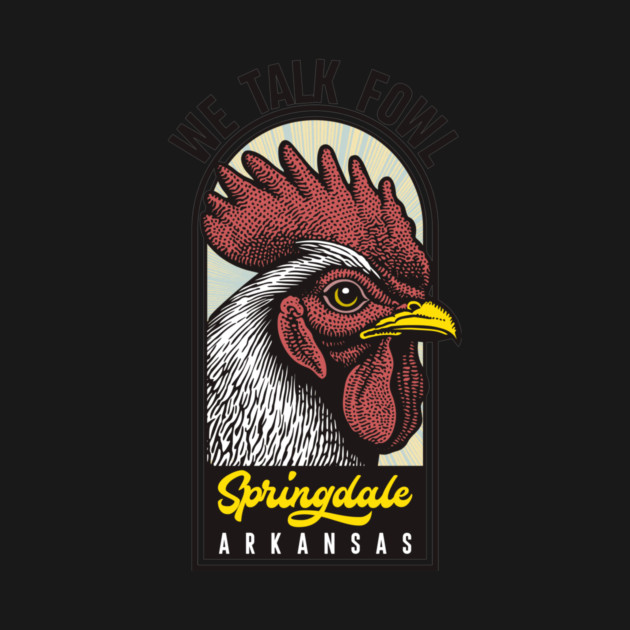 Springdale Talks Fowl by rt-shirts