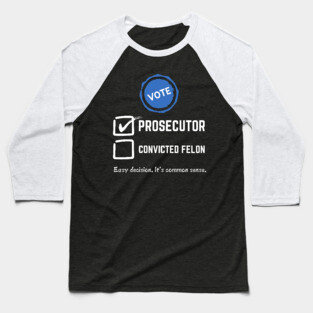 Prosecutor Vs Felon Baseball T-Shirt