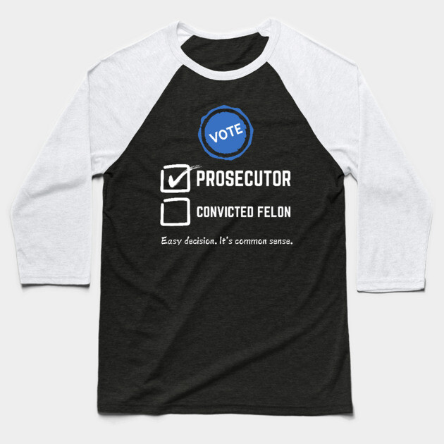 Prosecutor Vs Felon Baseball T-Shirt by UrbanLifeApparel