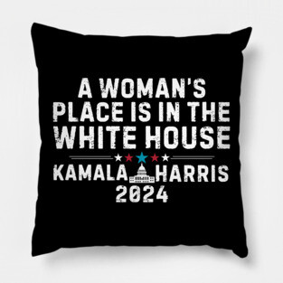 A woman's place is in the White House - Kamala Harris Pillow