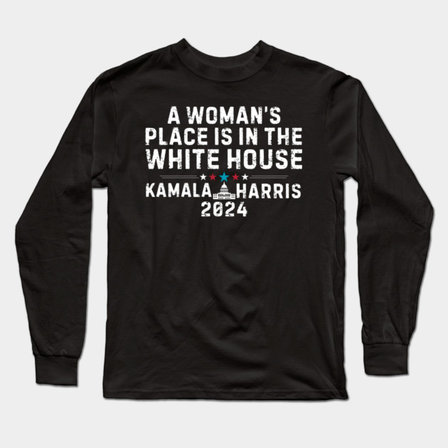 A woman's place is in the White House - Kamala Harris Long Sleeve T-Shirt by UrbanLifeApparel