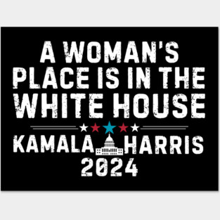 A woman's place is in the White House - Kamala Harris Posters and Art