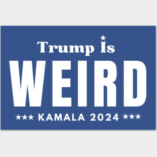 Trump-Is-Weird Posters and Art