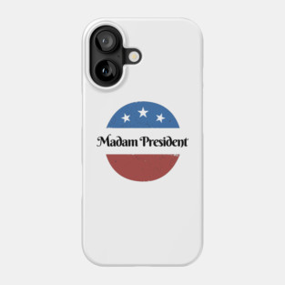 Madam President Phone Case