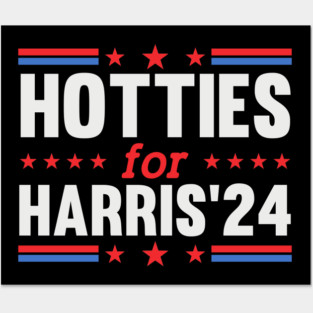 Hotties For Kamala Harris 2024 Posters and Art
