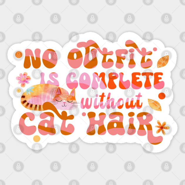 No Outfit Is Complete Without Cat Hair Sticker by TurnEffect
