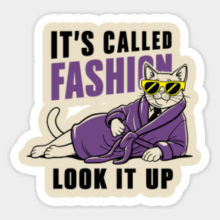 It's Called Fashion Look It Up Sarcasm Sticker