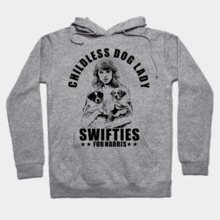 Childless Dog Lady Swifties for harris Hoodie