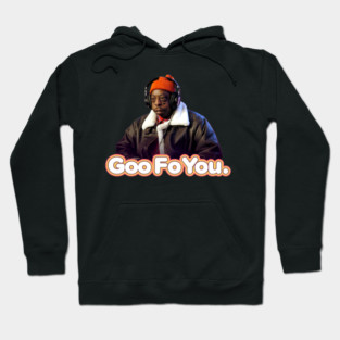 Goo Fo You Hoodie