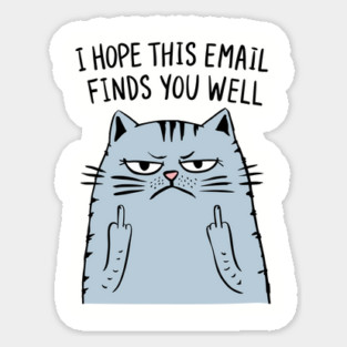 I Hope This Email Finds You Well Sarcastic Office Humor Magnet