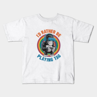 I'd Rather Be Playing Tag Gorilla Monke Tag Gorilla VR Gamer Gift For Men Women Kids T-Shirt